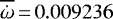 Mathematical equation: $\overline{\dot{\omega}}\,{=}\,0.009236$