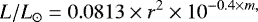 Mathematical equation: \begin{equation*}L/L_{\odot} = 0.0813 \times r^2 \times 10^{-0.4 \times m,} \end{equation*}