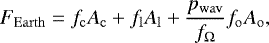 Mathematical equation: \begin{eqnarray*} F_{\mathrm{Earth}} = f_{\mathrm{c}} A_{\mathrm{c}} + f_{\mathrm{l}} A_{\mathrm{l}} + \frac{p_{\mathrm{wav}}}{f_{\Omega}} f_{\mathrm{o}} A_{\mathrm{o}},\end{eqnarray*}