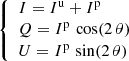 Mathematical equation: $$ \begin{aligned} {\left\{ \begin{array}{ll} I= I^\mathrm{{u}}+ I^\mathrm{{p}}\\ Q= I^\mathrm{{p}}\, \cos (2\,\theta )\\ U= I^\mathrm{{p}}\, \sin (2\,\theta ) \end{array}\right.} \end{aligned} $$