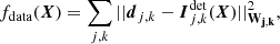 Mathematical equation: $$ \begin{aligned} f_{\rm {data}}(\boldsymbol{X}) = \sum _{j,k} ||{\boldsymbol{d}_{j,k} - \boldsymbol{I}^\mathrm{{det}}_{j,k}(\boldsymbol{X})}||_\mathbf{W_{j,k}}^2, \end{aligned} $$