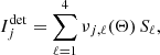 Mathematical equation: $$ \begin{aligned} I^\mathrm{{det}}_{j} = \sum _{\ell =1}^{4} \nu _{j,\ell }(\Theta )\,S_\ell , \end{aligned} $$