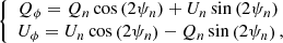 Mathematical equation: $$ \begin{aligned} {\left\{ \begin{array}{ll} Q_\phi =Q_n \cos \left( 2 \psi _n \right)+ U_n \sin \left( 2 \psi _n \right)\\ U_\phi =U_n \cos \left( 2 \psi _n \right)- Q_n \sin \left( 2 \psi _n \right), \end{array}\right.} \end{aligned} $$