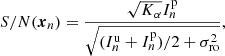 Mathematical equation: $$ \begin{aligned} {S/N}(\boldsymbol{x}_n) = \frac{\sqrt{K_\alpha }I^\mathrm{{p}}_n}{\sqrt{(I^\mathrm{{u}}_n + I^\mathrm{{p}}_n)/2 + \sigma _{\rm {ro}}^2}}, \end{aligned} $$
