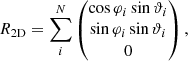 Mathematical equation: $$ \begin{aligned} R_{\rm 2D} = \sum _i^N \begin{pmatrix}\cos \varphi _i\sin \vartheta _i\\ \sin \varphi _i\sin \vartheta _i\\ 0\end{pmatrix}, \end{aligned} $$
