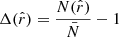 Mathematical equation: $$ \begin{aligned} \Delta (\hat{r})= \frac{N(\hat{r})}{\bar{N}}-1 \end{aligned} $$