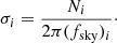 Mathematical equation: $$ \begin{aligned} \sigma _i=\frac{N_i}{2\pi (f_{\rm sky})_i }\cdot \end{aligned} $$
