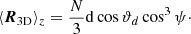 Mathematical equation: $$ \begin{aligned} \langle \boldsymbol{R}_{\mathrm{3D} } \rangle _z=\frac{N}{3} \mathrm{d} \cos {\vartheta _d} \cos ^3{\psi }\cdot \end{aligned} $$