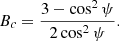 Mathematical equation: $$ \begin{aligned} B_c= \frac{3-\cos ^2{\psi }}{2\cos ^2{\psi }}. \end{aligned} $$