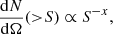Mathematical equation: $$ \begin{aligned} \frac{\mathrm{d}N}{\mathrm{d}\Omega }({>}S)\propto S^{-x}, \end{aligned} $$