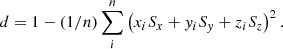 Mathematical equation: $$ \begin{aligned} d&= 1-(1/n)\sum _i^n\left(x_iS_x+{ y}_iS_{ y}+z_iS_z\right)^2. \end{aligned} $$