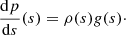 Mathematical equation: $$ \begin{aligned} \frac{\mathrm{d}p}{\mathrm{d}s}(s) = \rho (s) g(s)\cdot \end{aligned} $$