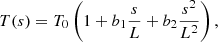 Mathematical equation: $$ \begin{aligned} T(s) = T_{0}\left(1+b_1\frac{s}{L}+b_2\frac{s^2}{L^2}\right), \end{aligned} $$