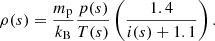 Mathematical equation: $$ \begin{aligned} \rho (s) = \frac{m_{\rm p}}{k_{\rm B}}\frac{p(s)}{T(s)} \left(\frac{1.4}{i(s)+1.1}\right). \end{aligned} $$