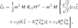 Mathematical equation: $$ \begin{aligned} \bar{\mathcal{C} }_{0}&= \frac{1}{2}m^{2}\,M\,K_{ij}\Theta ^{ij} - m^{2}\,M\left\{ \frac{\sqrt{\tilde{\gamma }}}{\sqrt{\gamma }}[c_{1}\tilde{\zeta }\right.\nonumber \\&\quad +c_{2}(\mathcal{K} \tilde{\zeta }-\mathcal{K} ^{m}_{n}\tilde{\zeta }^{n}_{m})] +c_{3}\mathfrak{K} ^{m}_{n}\tilde{\zeta }^{n}_{m}\Bigg \}, \end{aligned} $$