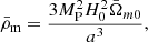 Mathematical equation: $$ \begin{aligned} \bar{\rho }_{\rm m}=\frac{3M_{\rm P}^2H_{0}^{2}\bar{\Omega }_{m0}}{a^{3}}, \end{aligned} $$
