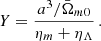 Mathematical equation: $$ \begin{aligned} Y=\frac{a^{3}/\bar{\Omega }_{m0}}{\eta _{m}+\eta _{\Lambda }}\,. \end{aligned} $$