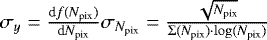 Mathematical equation: $\sigma_y =\frac{\textrm{d} f(N_{\textrm{pix}})}{\textrm{d}N_{\textrm{pix}}}\sigma_{N_{\textrm{pix}}} = \frac{\sqrt{N_{\textrm{pix}}}}{\Sigma(N_{\textrm{pix}})\cdot \log(N_{\textrm{pix}})}$