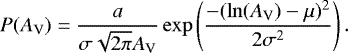 Mathematical equation: \begin{equation*}P(A_{\textrm{V}}) = \frac{a}{\sigma \sqrt{2\pi}A_{\textrm{V}}}\exp \left(\frac{-(\ln(A_{\textrm{V}})-\mu){}^2}{2\sigma ^2}\right).\end{equation*}