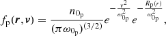 Mathematical equation: $$ \begin{aligned} f_{\rm p}(\boldsymbol{r},\boldsymbol{v}) = \frac{n_{0_{\rm p}}}{(\pi \omega _{0_{\rm p}})^{(3/2)}}e^{-\frac{{ v}^{2}}{\omega _{0_{\rm p}}^{2}}}e^{-\frac{R_{\rm p}(r)}{\omega _{0_{\rm p}}^{2}}} , \end{aligned} $$
