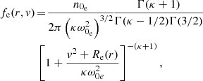Mathematical equation: $$ \begin{aligned}&f_{\rm e}(r,{ v})\!=\!\frac{n_{0_{\rm e}}}{2\pi \left(\kappa \omega _{0_{\rm e}}^{2}\right)^{3/2}}\!\frac{\Gamma (\kappa +1)}{\Gamma (\kappa -1/2)\Gamma (3/2)}\nonumber \\&\qquad \qquad \left[1+\frac{{ v}^{2}+R_{\rm e}(r)}{\kappa \omega _{0e}^{2}}\right]^{-(\kappa +1)}, \end{aligned} $$