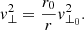 Mathematical equation: $$ \begin{aligned} { v}_{\perp }^{2}=\frac{r_{0}}{r}{ v}_{\perp _{0}}^{2}. \end{aligned} $$