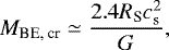 Mathematical equation: \begin{equation*} M_{\textrm{BE, cr}} \simeq \frac{2.4 R_{\textrm{S}} c_{\textrm{s}}^2}{G},\end{equation*}