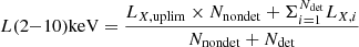 Mathematical equation: $$ \begin{aligned}&L(2{-}10)\mathrm{keV}=\frac{L_{X, \mathrm{uplim}}\times N_{\mathrm{nondet}}+ \Sigma _{i=1}^{N_{\mathrm{det}}} L_{{X, i}}}{N_{\mathrm{nondet}}+N_{\mathrm{det}}} \end{aligned} $$