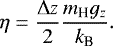 Mathematical equation: \begin{equation*} \eta = \frac{\Delta z}{2} \frac{m_{\textrm{H}}{g}_{z}}{k_{\textrm{B}}}. \end{equation*}