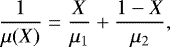 Mathematical equation: \begin{equation*} \frac{1}{\mu(X)} = \frac{X}{\mu_{1}} + \frac{1 - X}{\mu_{2}},\end{equation*}