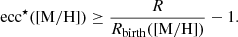 Mathematical equation: $$ \begin{aligned} \mathrm{ecc}^{\star }([\mathrm{M/H}]) \ge \frac{R}{R_{\rm birth}([\mathrm{M/H}])} - 1 . \end{aligned} $$