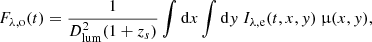 Mathematical equation: $$ \begin{aligned} F_{\lambda , \mathrm{o}}(t) = \frac{1}{D_{\mathrm{lum} }^{2}(1+z_{s})} \int \mathrm{d} x \int \mathrm{d} y \ I_{\lambda , \mathrm{e}}(t, x, y) \ \upmu (x, y), \end{aligned} $$