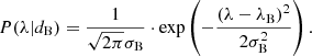 Mathematical equation: $$ \begin{aligned} P(\lambda | d_{\rm B}) = \frac{1}{\sqrt{2 \pi } \sigma _{\rm B}} \cdot \mathrm{exp} \left( -\frac{(\lambda - \lambda _{\rm B})^{2}}{2 \sigma _{\rm B}^{2}} \right). \end{aligned} $$