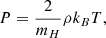 Mathematical equation: $$ \begin{aligned}&P = \frac{2}{m_H}\rho k_BT, \end{aligned} $$