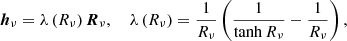 Mathematical equation: $$ \begin{aligned} \boldsymbol{h}_\nu = \lambda \left(R_{\nu }\right) \boldsymbol{R}_\nu , \ \ \ \ \lambda \left(R_{\nu }\right) = \frac{1}{R_{\nu }}\left( \frac{1}{\tanh {R_{\nu }}} - \frac{1}{R_{\nu }} \right) , \end{aligned} $$