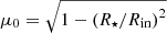 Mathematical equation: $ \mu_0=\sqrt{1-\left({R_{\star}}/{R_{\text{in}}}\right)^2} $