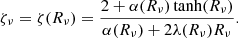 Mathematical equation: $$ \begin{aligned} \zeta _\nu = \zeta (R_{\nu }) = \frac{2 + \alpha (R_\nu ) \tanh (R_\nu )}{\alpha (R_\nu ) + 2 \lambda (R_\nu )R_\nu } . \end{aligned} $$