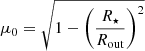 Mathematical equation: $ \mu_0 = \sqrt{1 - \left(\frac{{R_{\star}}}{{R_{\text{out}}}}\right)^2} $