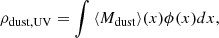 Mathematical equation: $$ \begin{aligned} \rho _{\rm dust,UV}=\int { \langle M_{\rm dust} \rangle (x) \phi (x) dx}, \end{aligned} $$