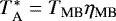Mathematical equation: $T^{\ast}_{\textrm{A}} \;{=}\; T_{\textrm{MB}}\eta_{\textrm{MB}}$