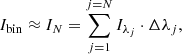 Mathematical equation: $$ \begin{aligned} I_{\rm bin} \approx I_N = \sum _{j=1}^{j=N} I_{\lambda _j} \cdot \Delta \lambda _j, \end{aligned} $$