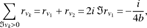 Mathematical equation: \begin{equation*}\sum_{\Im{\nu_{k}} > 0} r_{\nu_{k}}\,{=}\,r_{\nu_{1}} + r_{\nu_{2}}\,{=}\,2 i \, \Im{r_{\nu_{1}}}\,{=}\,{-}\frac{i}{4b},\end{equation*}