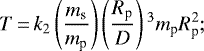 Mathematical equation: \begin{equation*}T\,{=}\,k_{2} \left(\frac{m_{\textrm{s}}}{m_{\textrm{p}}} \right) \left(\frac{R_{\textrm{p}}}{D} \right){}^{3} m_{\textrm{p}} R_{\textrm{p}}^{2};\end{equation*}