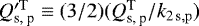 Mathematical equation: $Q^{\prime \rm T}_{\textrm{s, p}} \equiv (3/2) (Q_{\textrm{s, p}}^{\textrm{T}} /k_{2 \, \rm s, p})$