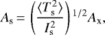 Mathematical equation: \begin{equation*}A_{\textrm{s}}\,{=}\,\left(\frac{\langle T_{\textrm{s}}^{2} \rangle}{I_{\textrm{s}}^{2}}\right){}^{1/2} A_{\textrm{x}},\end{equation*}