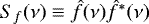 Mathematical equation: $S_{f}(\nu) \equiv \hat{f}(\nu) \hat{f}^{*} (\nu)$