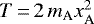 Mathematical equation: $T\,{=}\,2\, m_{\textrm{A}} x_{\textrm{A}}^{2}$