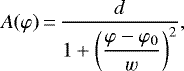 Mathematical equation: \begin{equation*} A(\varphi)\,{=}\,\dfrac{d}{1+\left(\dfrac{\varphi-\varphi_0}{w}\right)^2},\end{equation*}