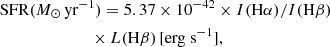 Mathematical equation: $$ \begin{aligned}&\mathrm{SFR}({{M}_\odot } \,\mathrm{yr} ^{-1}) = 5.37\times 10^{-42} \times I({\mathrm{H} }\alpha )/I({\mathrm{H} }\beta )\nonumber \\&\qquad \qquad \qquad \quad \times L(\mathrm{H} \beta )\,[\mathrm{erg} \; \mathrm{s} ^{-1}], \end{aligned} $$
