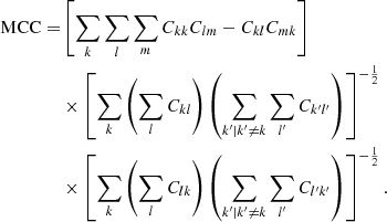 Mathematical equation: $$ \begin{aligned} \mathrm{MCC} =&\left[ \sum _k \sum _l \sum _m C_{kk} C_{lm} - C_{kl} C_{mk} \right]\nonumber \\& \times \left[ \sum _k \left( \sum _l C_{kl} \right) \left( \sum _{k^\prime | k^\prime \ne k} \sum _{l^\prime } C_{k^\prime l^\prime } \right) \right]^{- \frac{1}{2}}\nonumber \\& \times \left[ \sum _k \left( \sum _l C_{lk} \right) \left( \sum _{k^\prime | k^\prime \ne k} \sum _{l^\prime } C_{l^\prime k^\prime } \right) \right]^{-\frac{1}{2}}. \end{aligned} $$